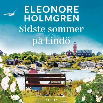 Eleonore Holmgren: Sidste sommer på Lindö