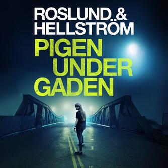 Anders Roslund, Börge Hellström: Pigen under gaden