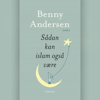 Benny Andersen (f. 1929): Sådan kan islam også være