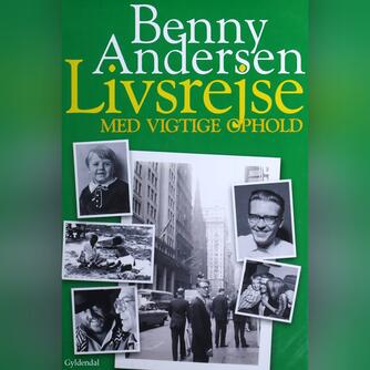 Benny Andersen (f. 1929): Livsrejse med vigtige ophold