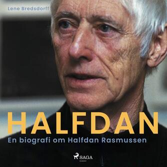 Lene Bredsdorff: Halfdan : en biografi om Halfdan Rasmussen