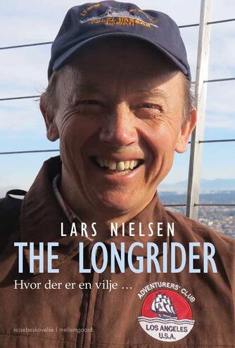 Lars Nielsen (f. 1955): The longrider : hvor der er en vilje : rejsebeskrivelse