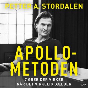 Petter Stordalen: Apollo-metoden : syv greb, der virker, når det virkelig gælder