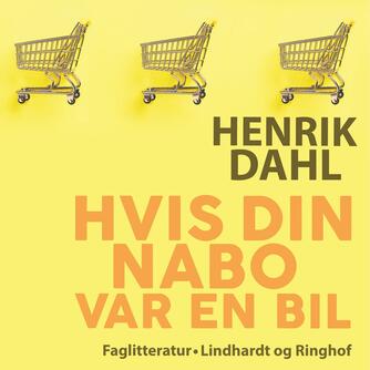 Henrik Dahl (f. 1960-02-20): Hvis din nabo var en bil