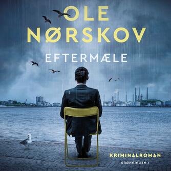 Ole Nørskov: Eftermæle : kriminalroman