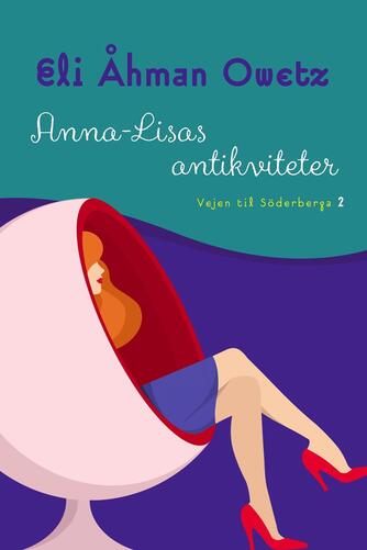 Eli Åhman Owetz: Anna-Lisas antikviteter