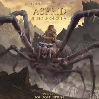 Laura Helena Pimentel da Silva (f. 1994): Asfrid - Spindlernes Dal