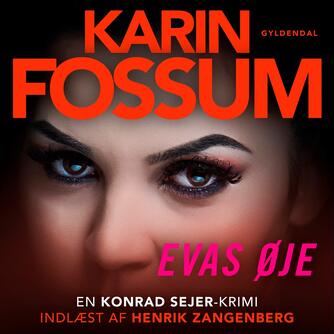 Karin Fossum: Evas øje (Ved Henrik Zangenberg)