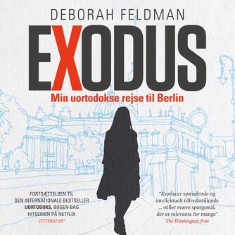 Deborah Feldman (f. 1986): Exodus : min uortodokse rejse til Berlin