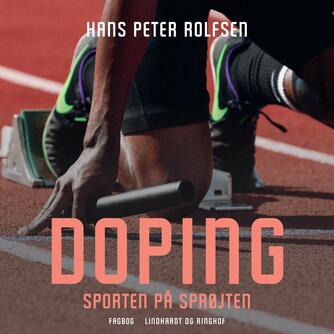 Hans Peter Rolfsen: Doping - sporten på sprøjten