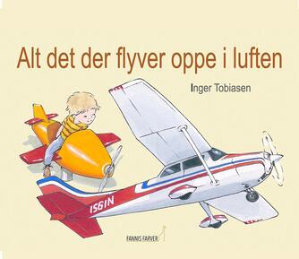 Inger Tobiasen: Alt det der flyver oppe i luften