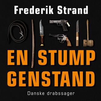 Frederik Strand: En stump genstand : danske drabssager