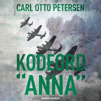 Carl Otto Petersen (f. 1923): Kodeord "Anna"
