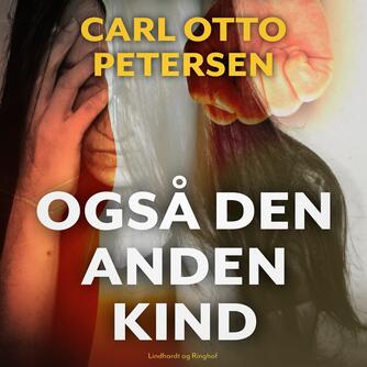 Carl Otto Petersen (f. 1923): Også den anden kind - : roman