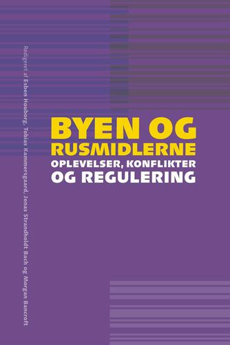 : Byen og rusmidlerne : oplevelser, konflikter og regulering