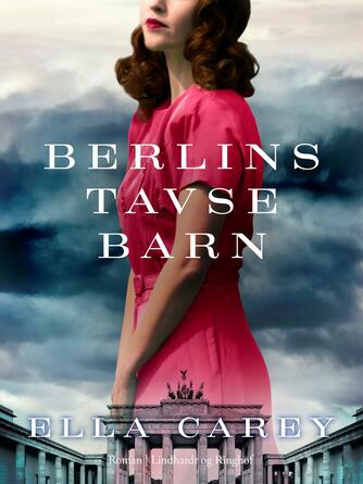 Ella Carey: Berlins tavse barn : roman