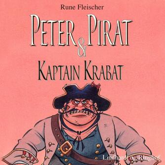 Rune Fleischer: Peter Pirat & kaptajn Krabat