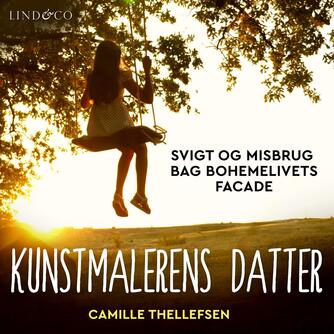 Camille Thellefsen: Kunstmalerens datter : svigt og misbrug bag bohemelivets facade