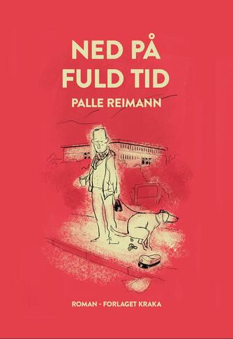 Palle Reimann (f. 1967): Ned på fuld tid : roman