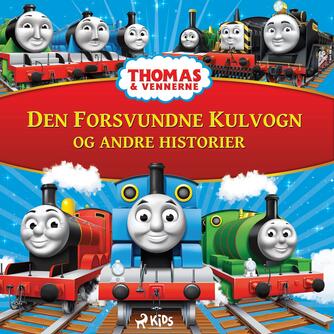 : Thomas og vennerne - den forsvundne kulvogn og andre historier