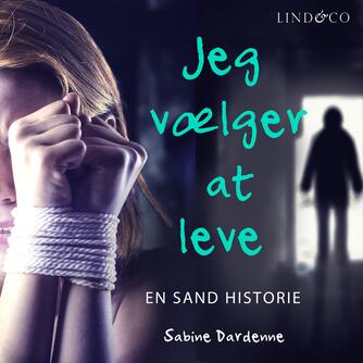 Sabine Dardenne: Jeg vælger at leve