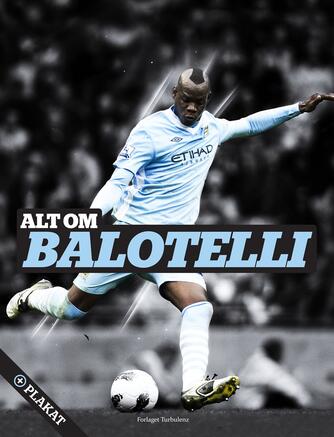 Steffen Gronemann: Alt om Balotelli