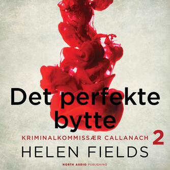 Helen Fields: Det perfekte bytte