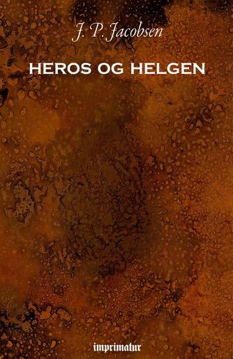 J. P. Jacobsen (f. 1869): Heros og helgen