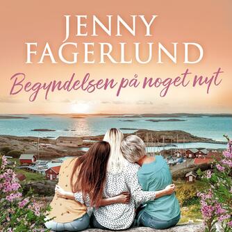 Jenny Fagerlund: Begyndelsen på noget nyt