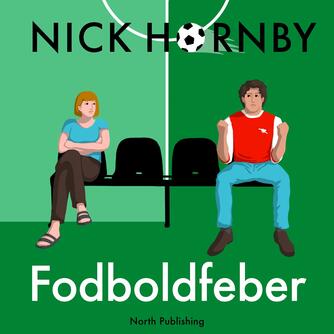 Nick Hornby: Fodboldfeber (Ved Mads Hjulmand)