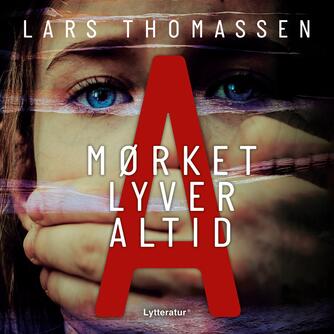 Lars Thomassen (f. 1968): A - mørket lyver altid