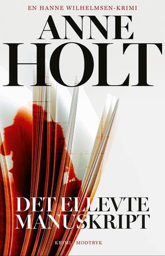 Anne Holt (f. 1958-11-16): Det ellevte manuskript : krimi