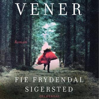 Fie Frydendal Sigersted (f. 1984): Vener