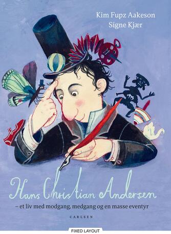 Kim Fupz Aakeson: Hans Christian Andersen : et liv med modgang, medgang og en masse eventyr