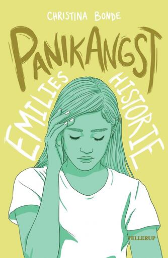 Christina Bonde (f. 1978): Panikangst : Emilies historie