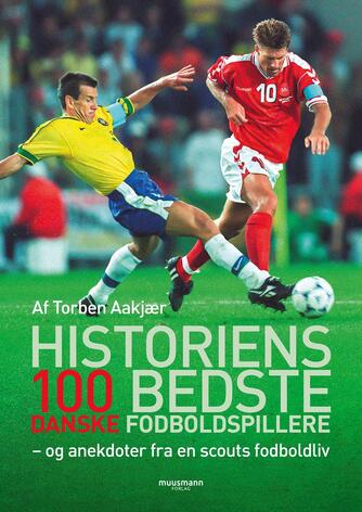 Torben Aakjær: Historiens 100 bedste danske fodboldspillere