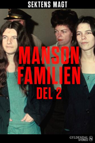 Kristoffer Lind (f. 1987): Mansonfamilien. Del 2