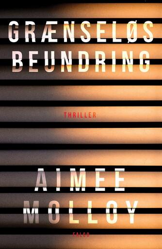 Aimee Molloy: Grænseløs beundring : thriller