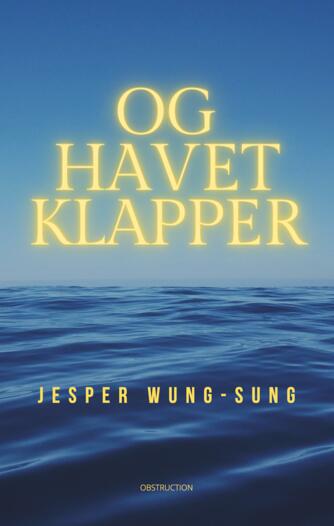 Jesper Wung-Sung: Og havet klapper