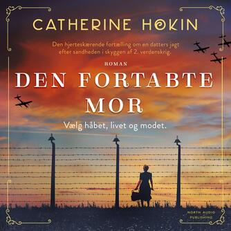 Catherine Hokin: Den fortabte mor : roman