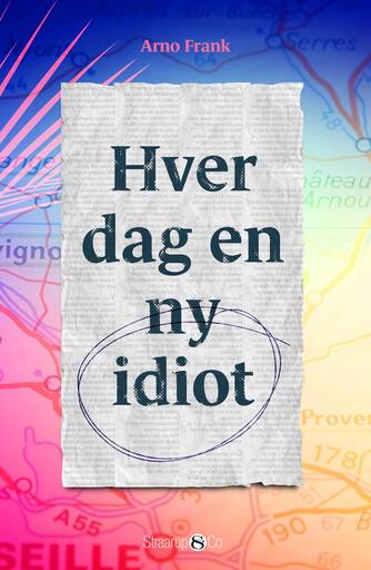 Arno Frank (f. 1971): Hver dag en ny idiot