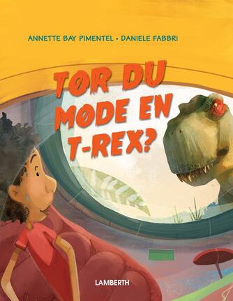 Annette Bay Pimentel, Daniele Fabbri: Tør du møde en T-rex?