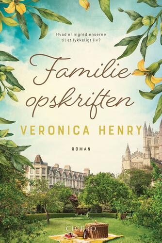 Veronica Henry: Familieopskriften : roman