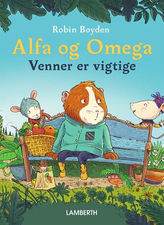 Robyn Boyden: Alfa og Omega : venner er vigtige