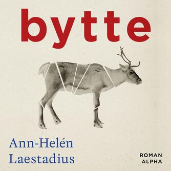 Ann-Helén Laestadius: Bytte