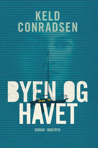 Keld Conradsen: Byen og havet