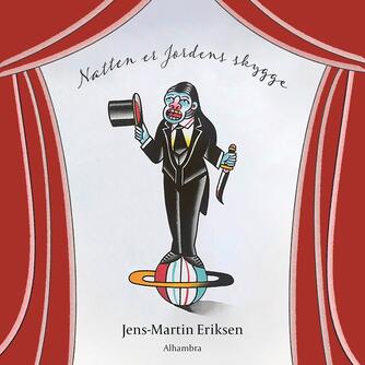 Jens-Martin Eriksen (f. 1955): Natten er Jordens skygge