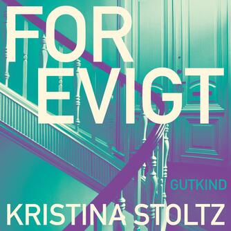 Kristina Stoltz: For evigt