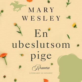 Mary Wesley: En ubeslutsom pige