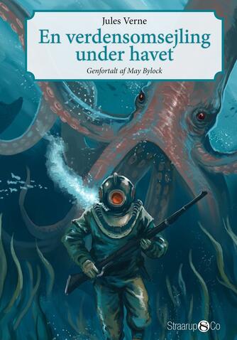 Jules Verne: En verdensomsejling under havet (Ved Maj Bylock, Anne-Sofie Duch Teglgaard)
